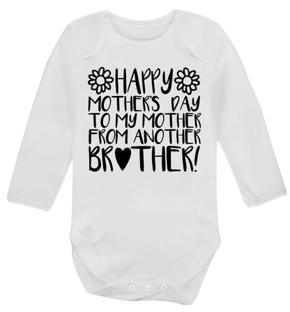 Happy mother's day to my mother from another brother Baby Vest long sleeved white 6-12 months