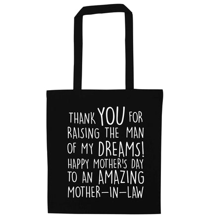 Raising the man of my dreams mother's day mother-in-law black tote bag