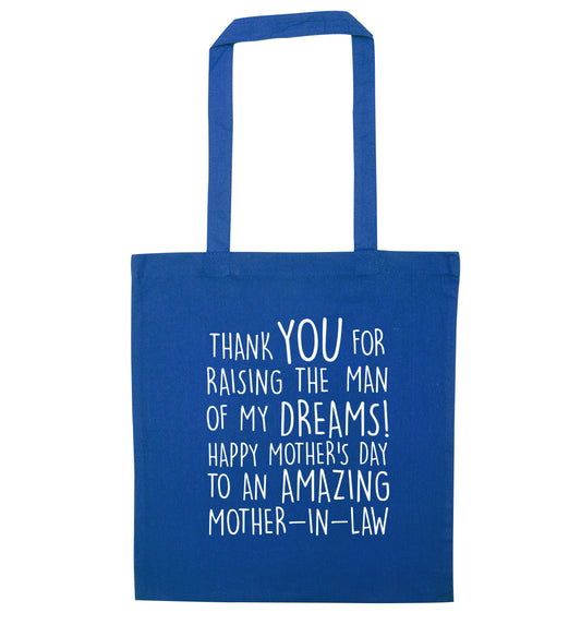 Thank you for raising the man of my dreams happy mother's day mother-in-law blue tote bag