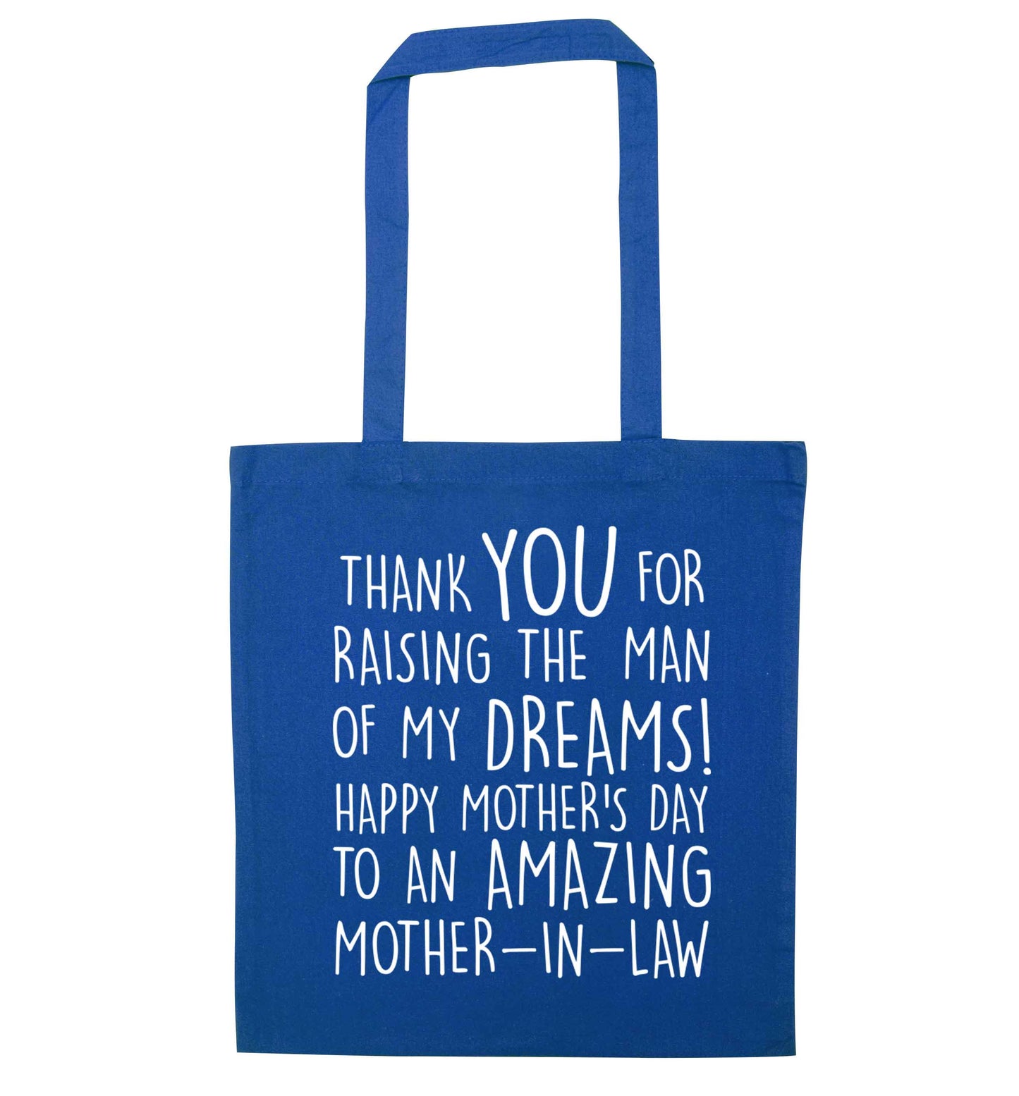 Raising the man of my dreams mother's day mother-in-law blue tote bag