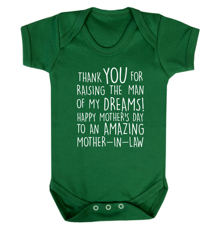 Thank you for raising the man of my dreams happy mother's day mother-in-law Baby Vest green 18-24 months