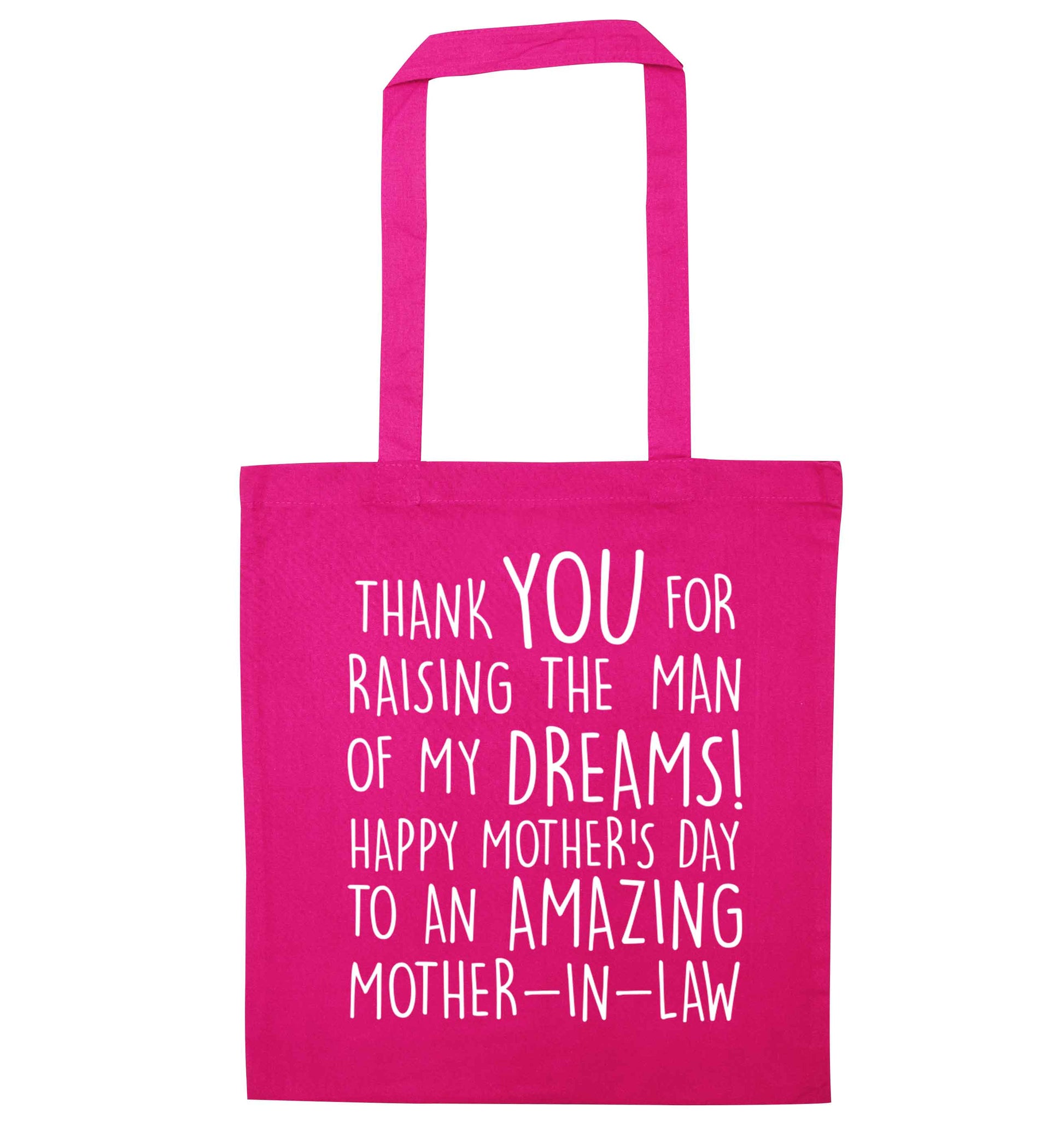 Raising the man of my dreams mother's day mother-in-law pink tote bag