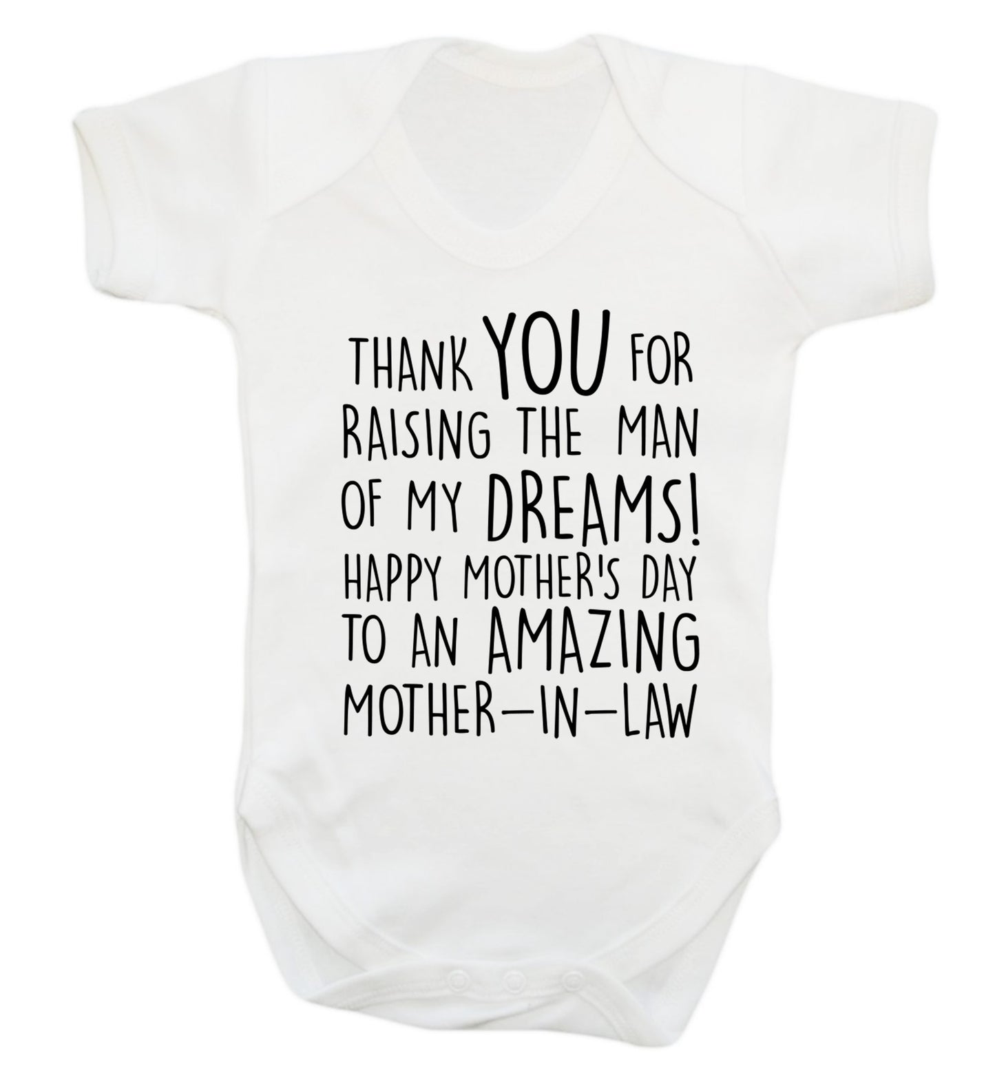 Thank you for raising the man of my dreams happy mother's day mother-in-law Baby Vest white 18-24 months
