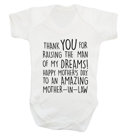 Thank you for raising the man of my dreams happy mother's day mother-in-law Baby Vest white 18-24 months