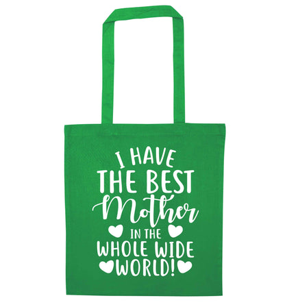 I have the best mother in the whole wide world green tote bag
