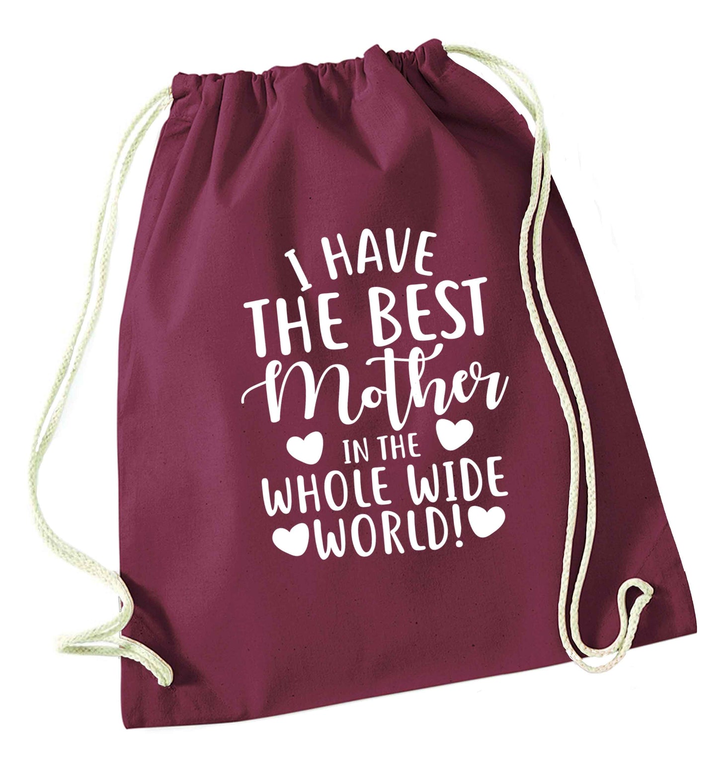 I have the best mother in the whole wide world maroon drawstring bag