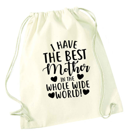 I have the best mother in the whole wide world natural drawstring bag