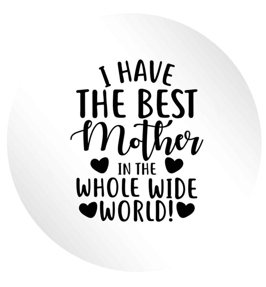 I have the best mother in the whole wide world 24 @ 45mm matt circle stickers