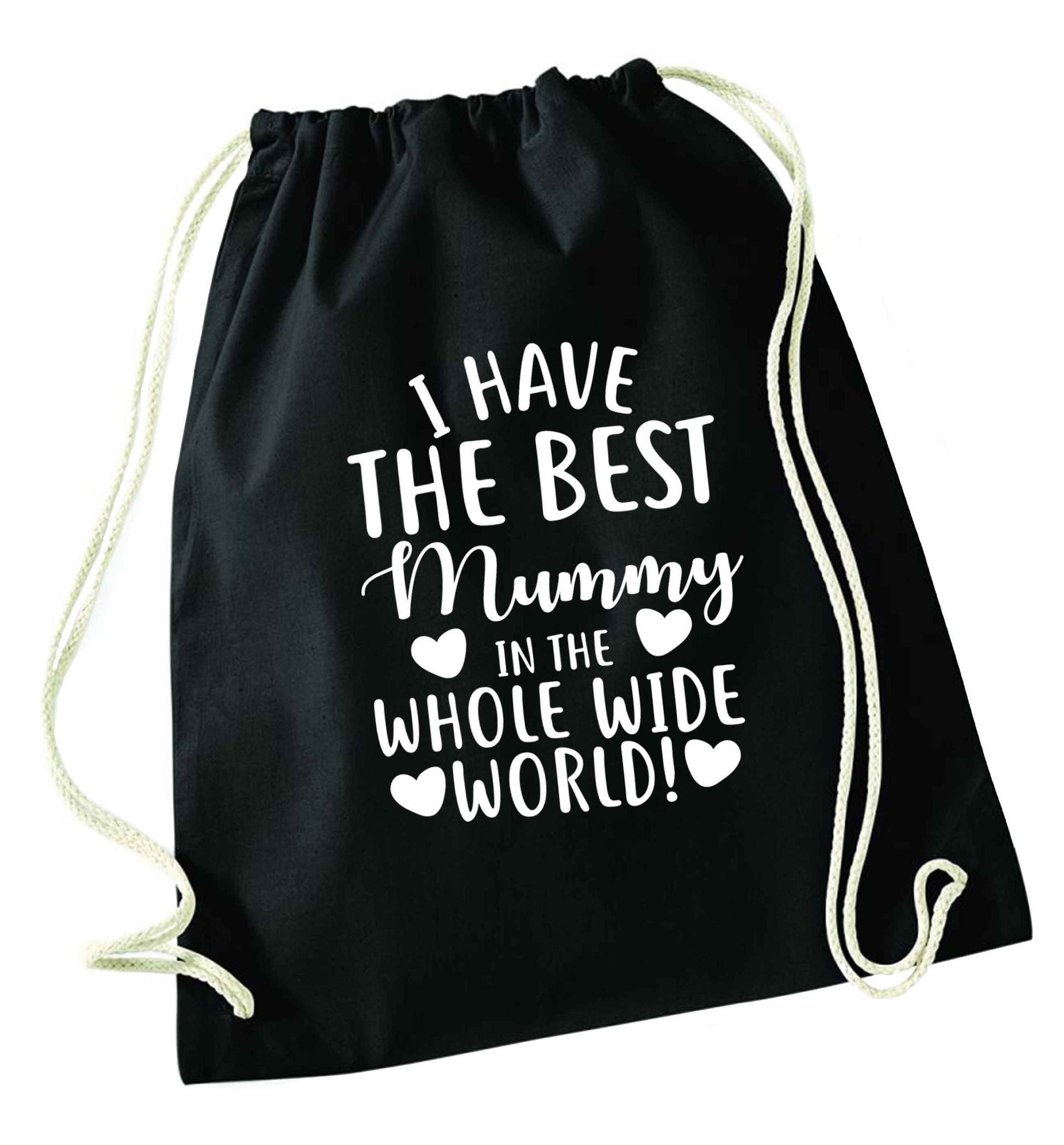 I have the best mummy in the whole wide world black drawstring bag