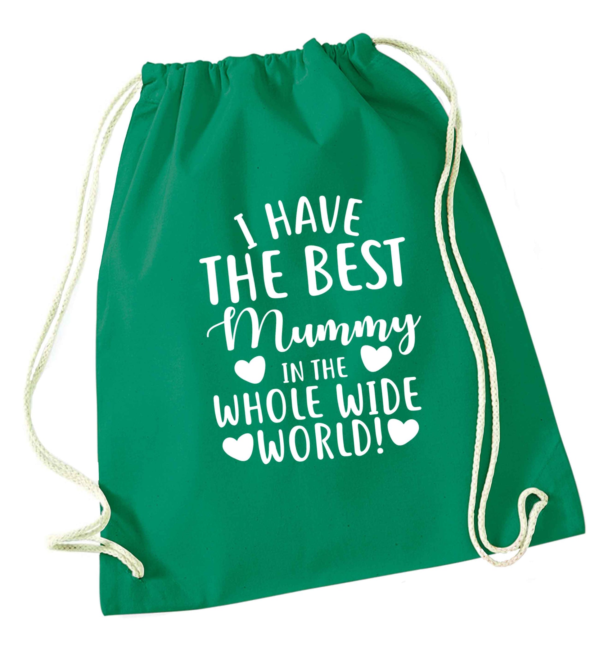 I have the best mummy in the whole wide world green drawstring bag