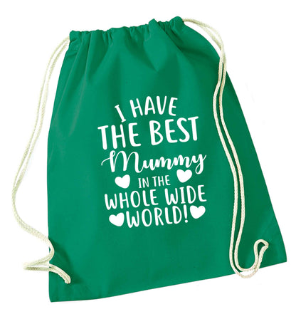 I have the best mummy in the whole wide world green drawstring bag
