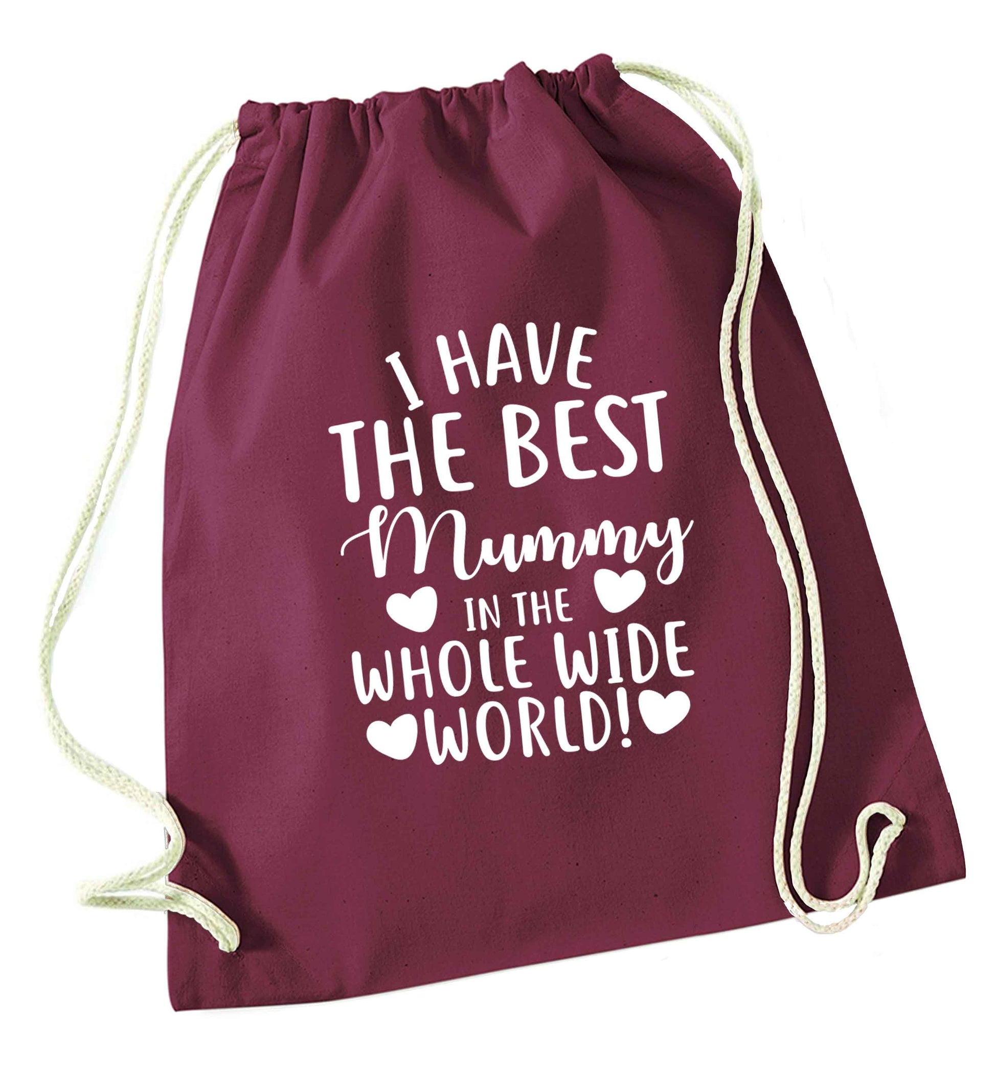 I have the best mummy in the whole wide world maroon drawstring bag