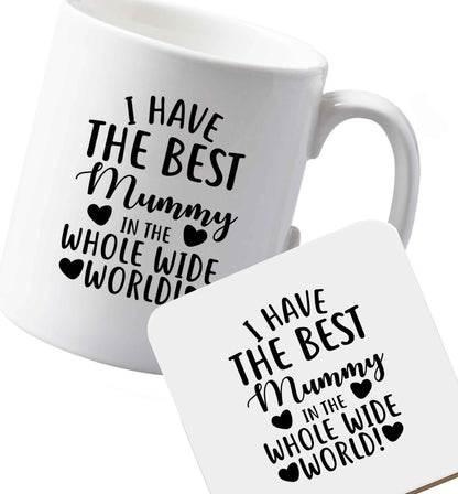 10 oz Ceramic mug and coaster I have the best mummy in the whole wide world both sides