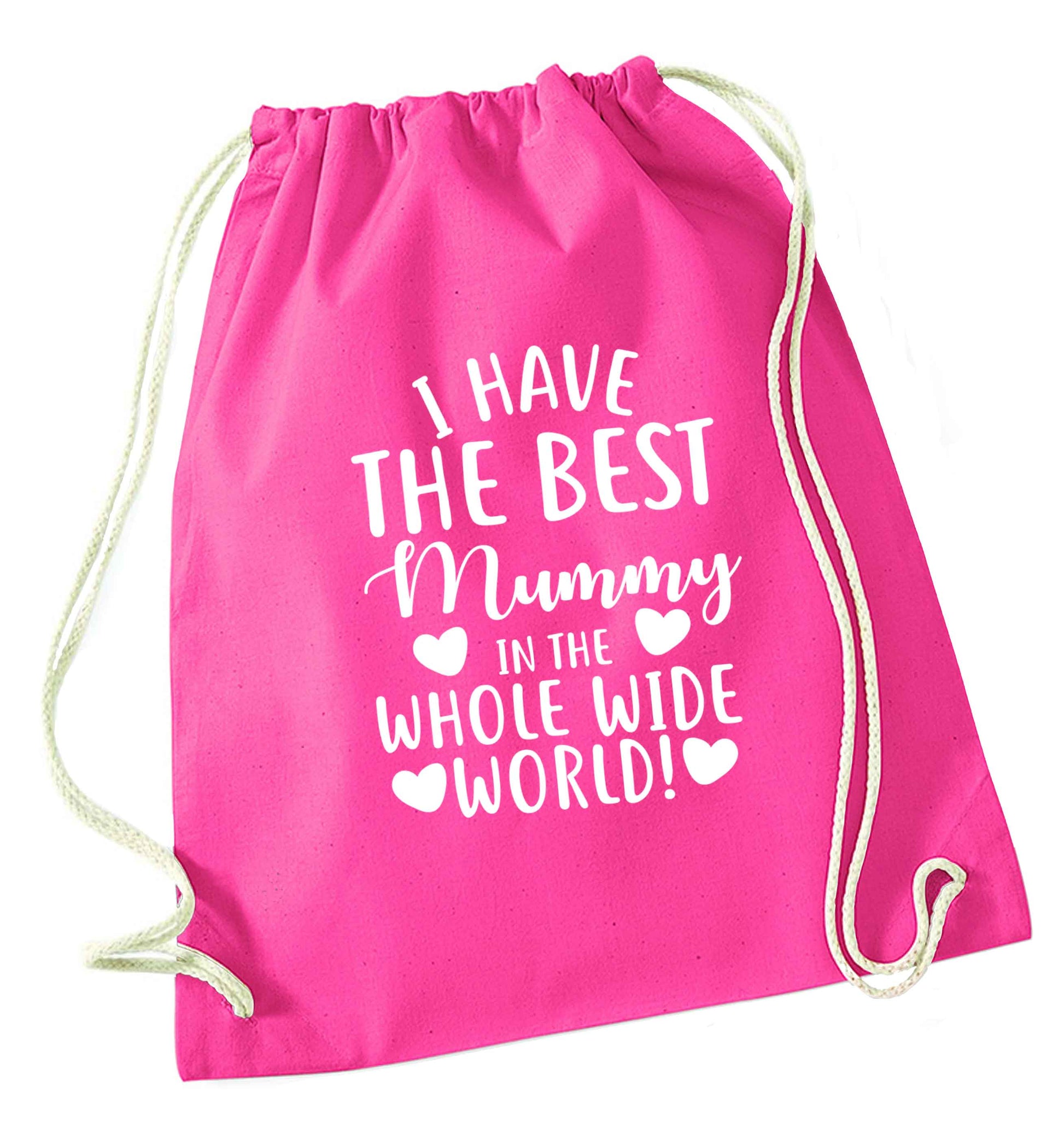 I have the best mummy in the whole wide world pink drawstring bag