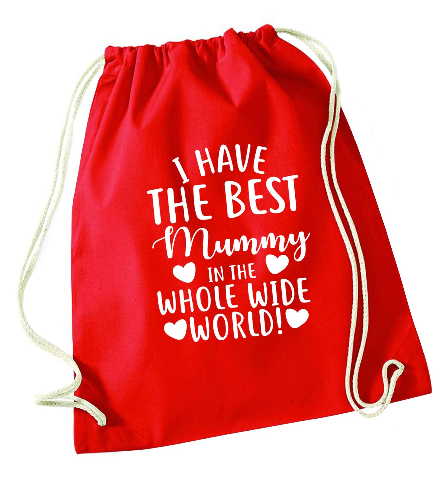 I have the best mummy in the whole wide world red drawstring bag 