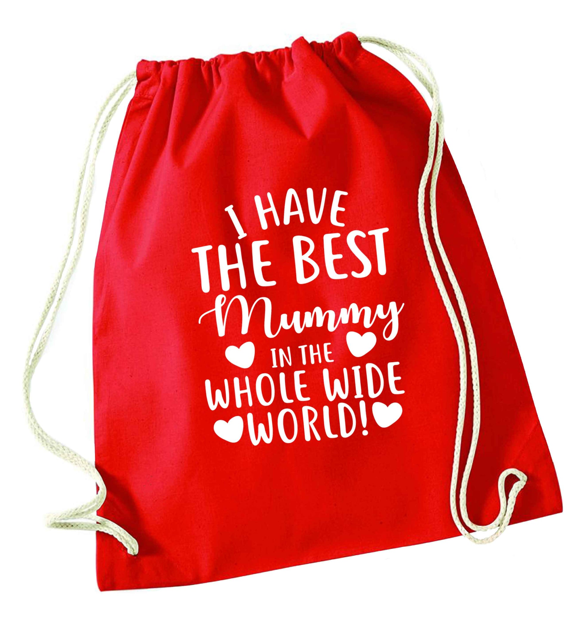 I have the best mummy in the whole wide world red drawstring bag 