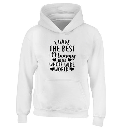 I have the best mummy in the whole wide world children's white hoodie 12-13 Years