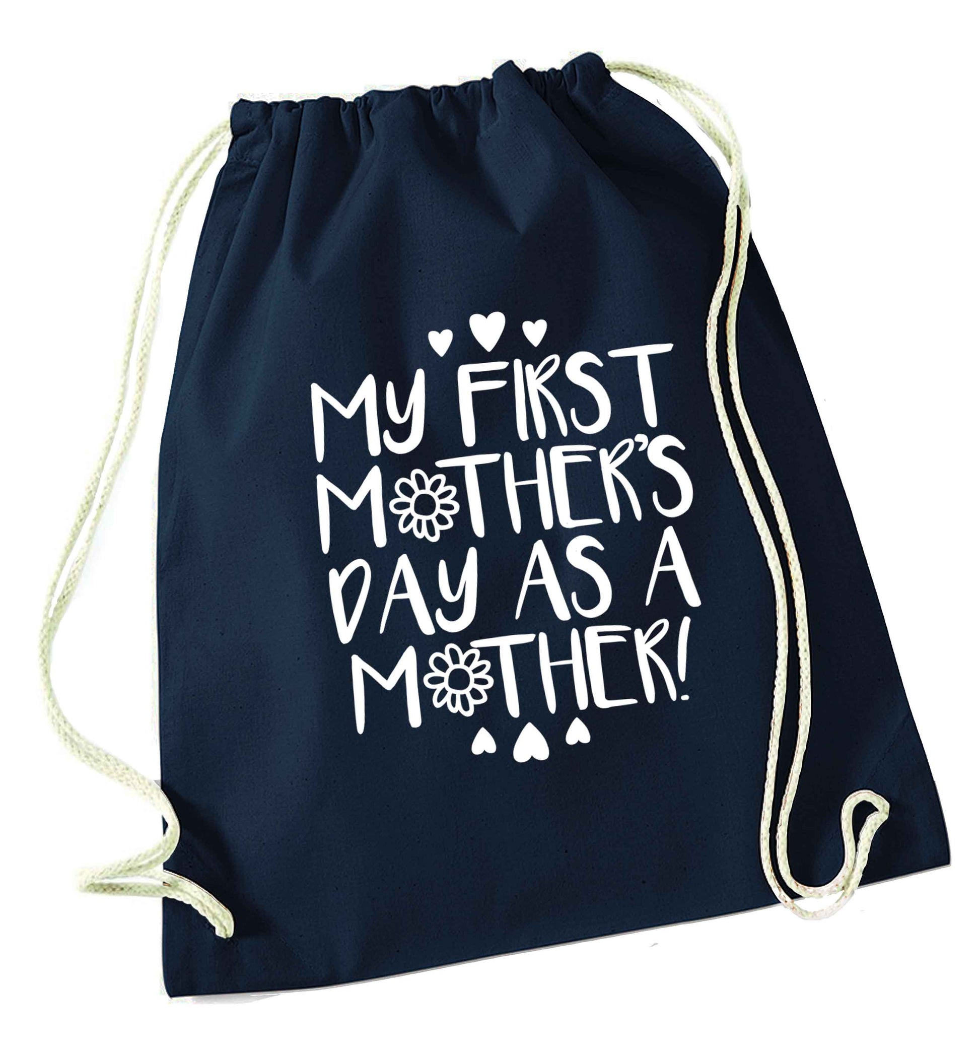 It's my first mother's day as a mother navy drawstring bag