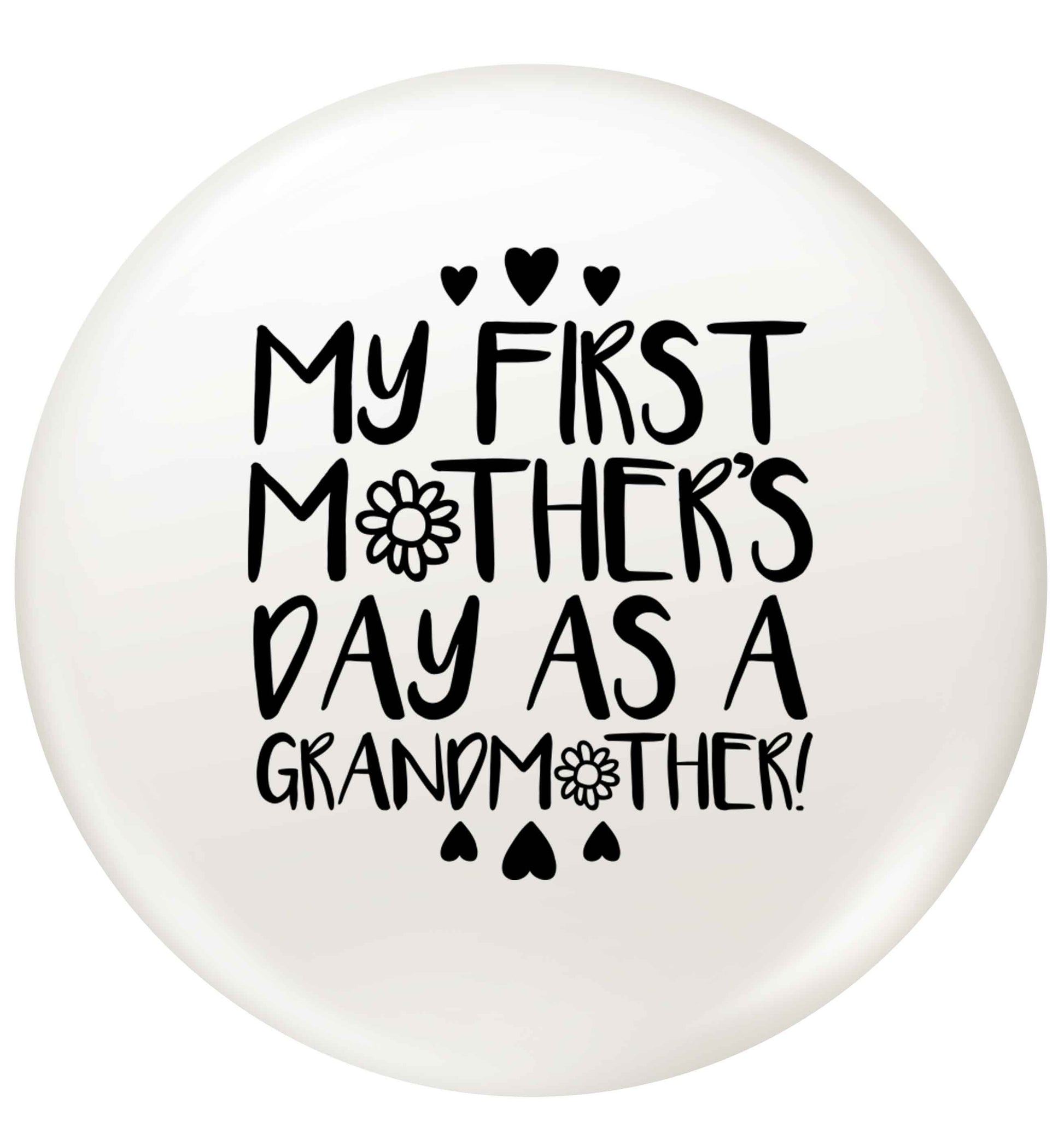 It's my first mother's day as a grandmother small 25mm Pin badge
