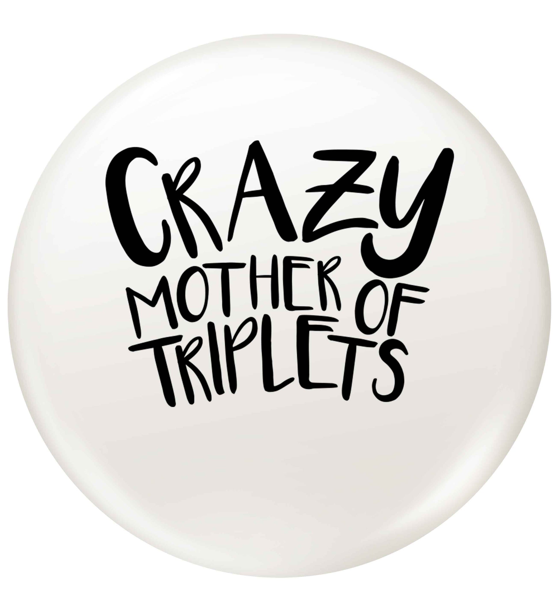 Crazy mother of triplets small 25mm Pin badge