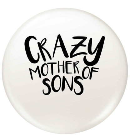 Crazy mother of sons small 25mm Pin badge