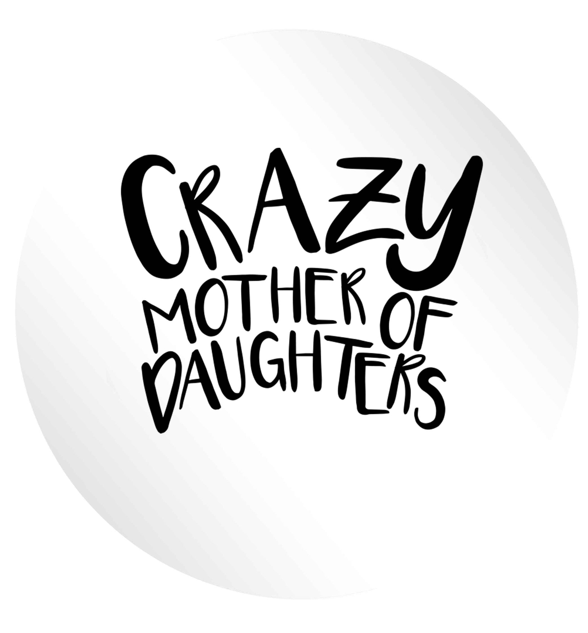 Crazy mother of daughters 24 @ 45mm matt circle stickers