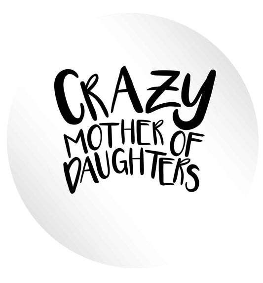 Crazy mother of daughters 24 @ 45mm matt circle stickers