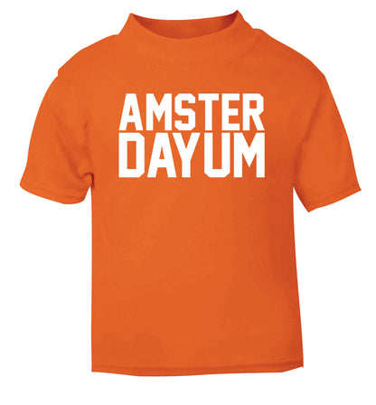 Amsterdayum orange Baby Toddler Tshirt 2 Years