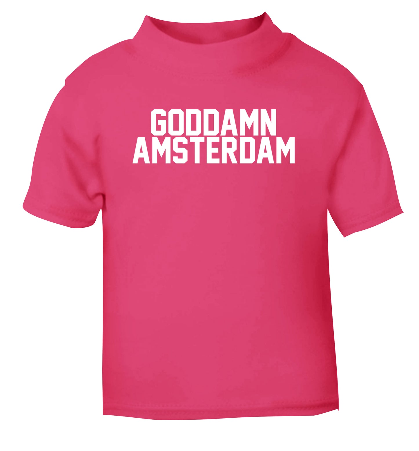 Goddamn Amsterdam pink Baby Toddler Tshirt 2 Years