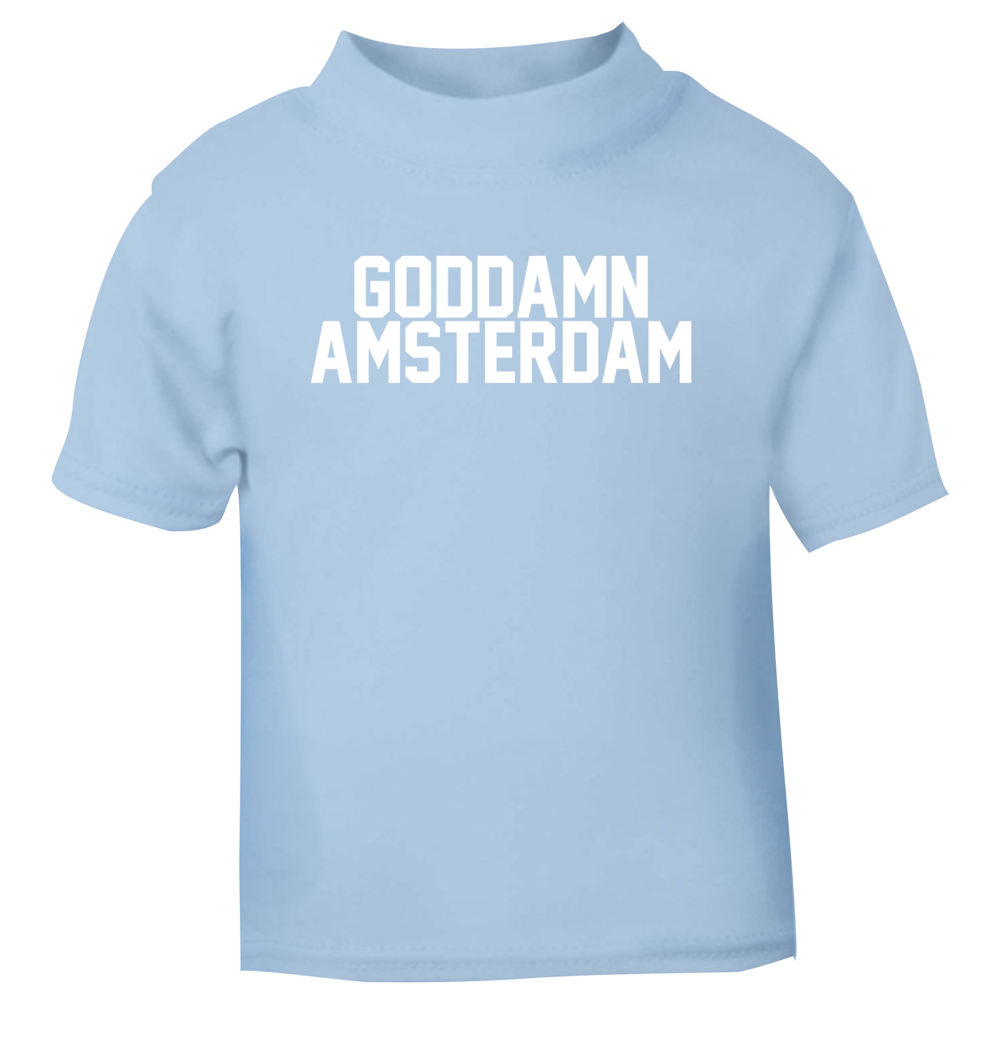 Goddamn Amsterdam light blue Baby Toddler Tshirt 2 Years