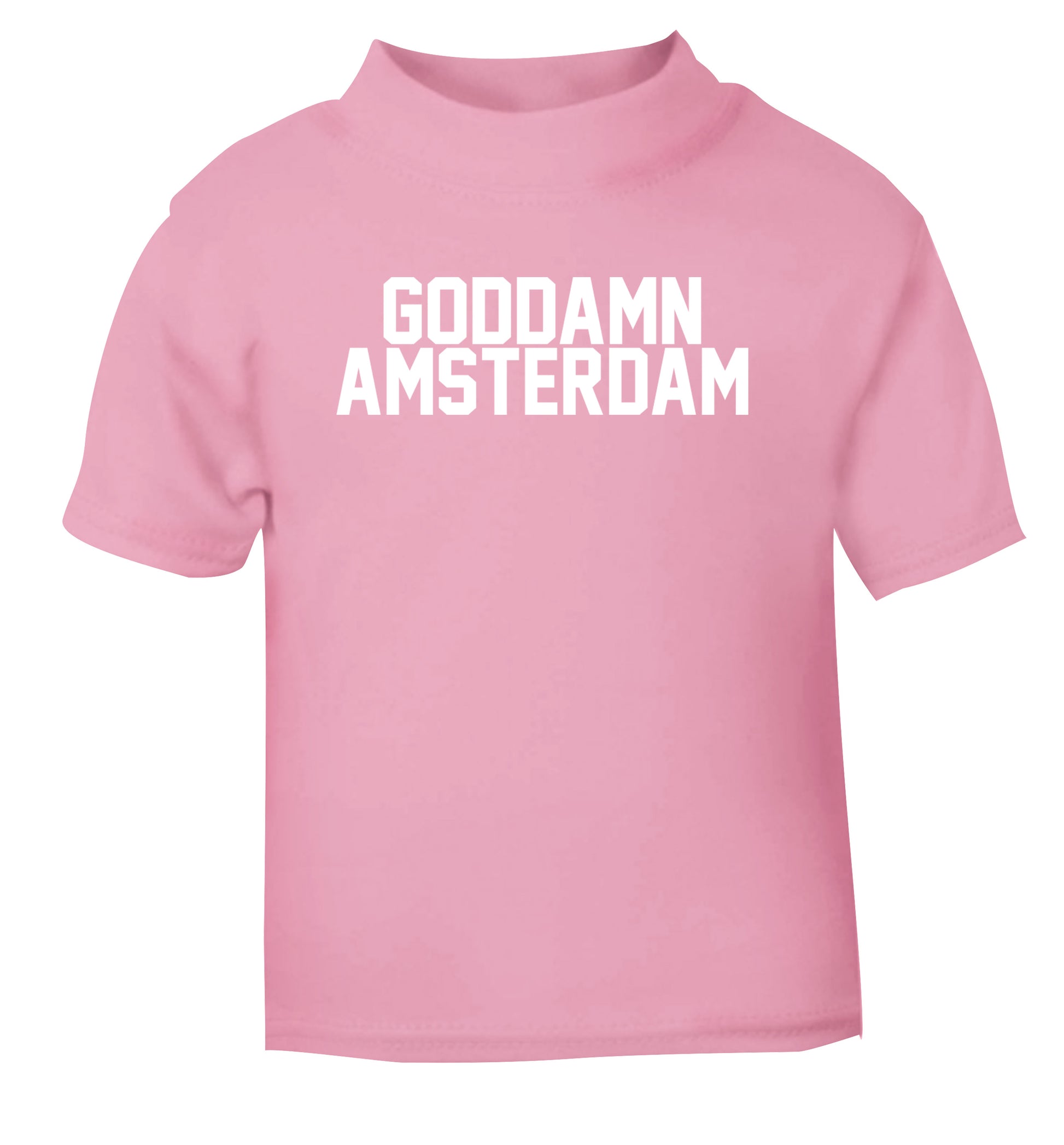 Goddamn Amsterdam light pink Baby Toddler Tshirt 2 Years