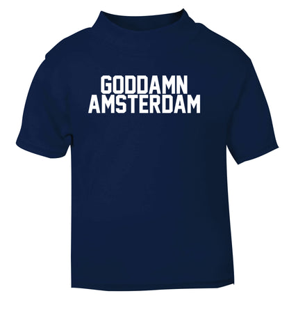 Goddamn Amsterdam navy Baby Toddler Tshirt 2 Years