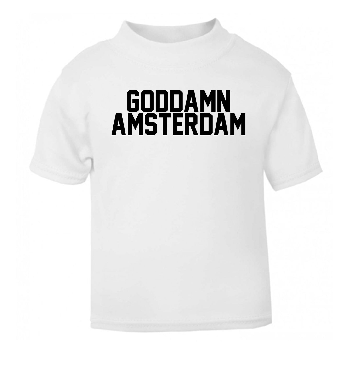 Goddamn Amsterdam white Baby Toddler Tshirt 2 Years