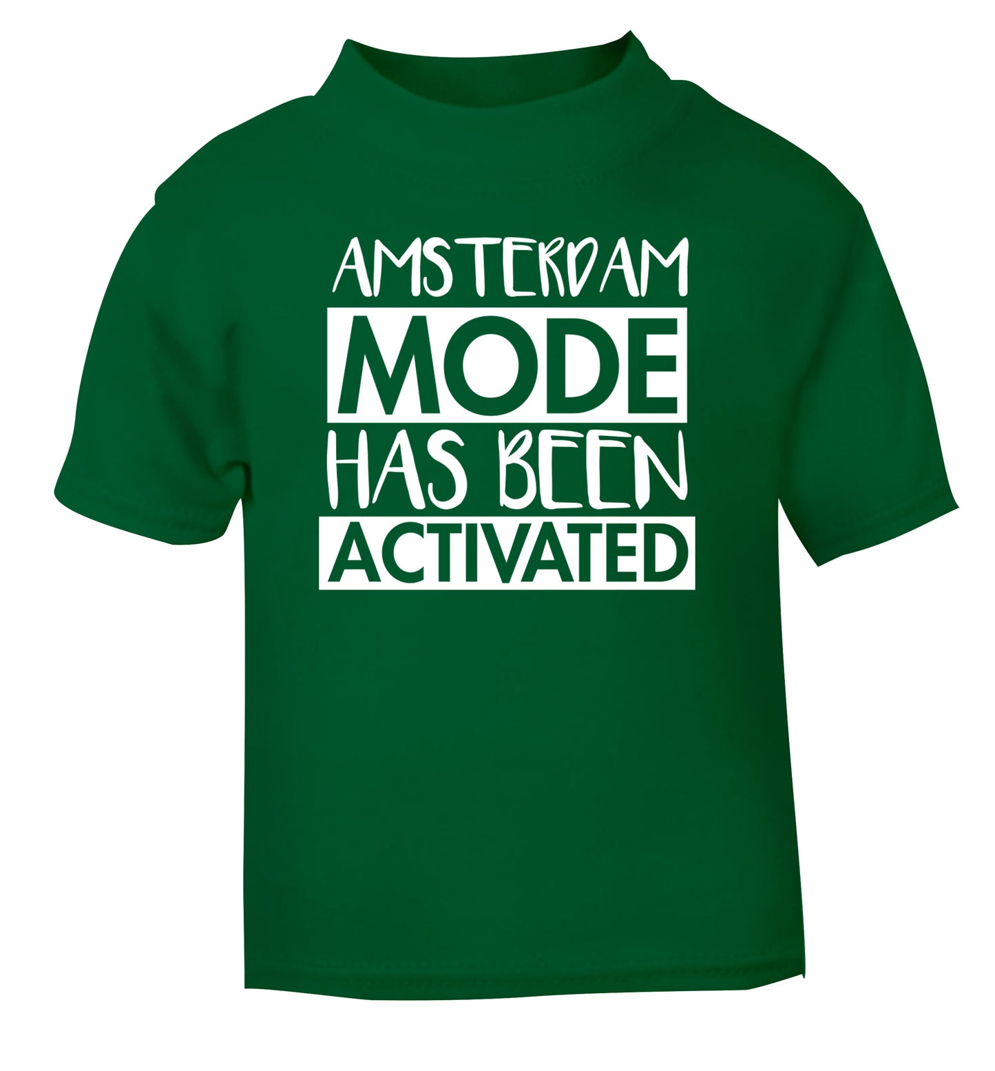 Amsterdam mode has been activated green Baby Toddler Tshirt 2 Years