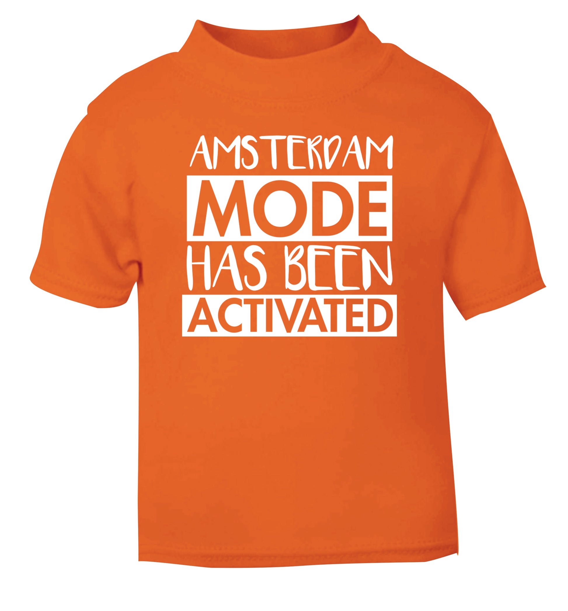 Amsterdam mode has been activated orange Baby Toddler Tshirt 2 Years