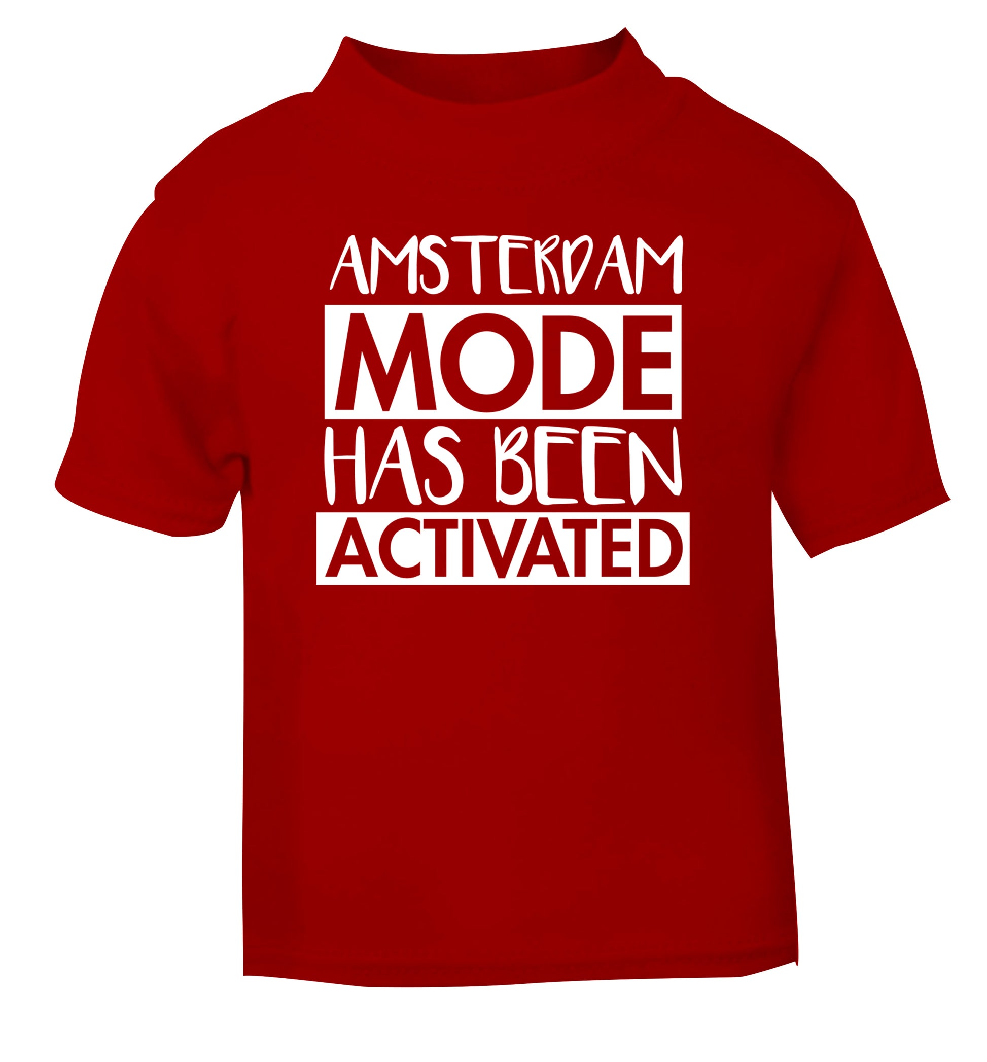 Amsterdam mode has been activated red Baby Toddler Tshirt 2 Years
