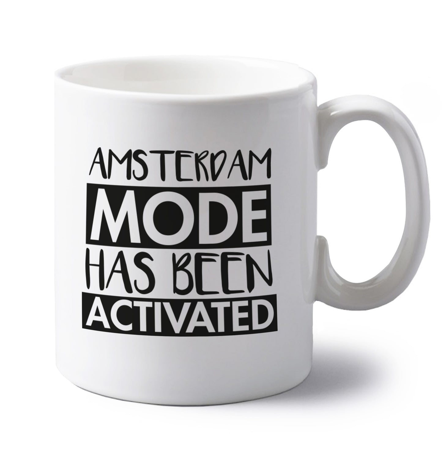 Amsterdam mode has been activated left handed white ceramic mug 