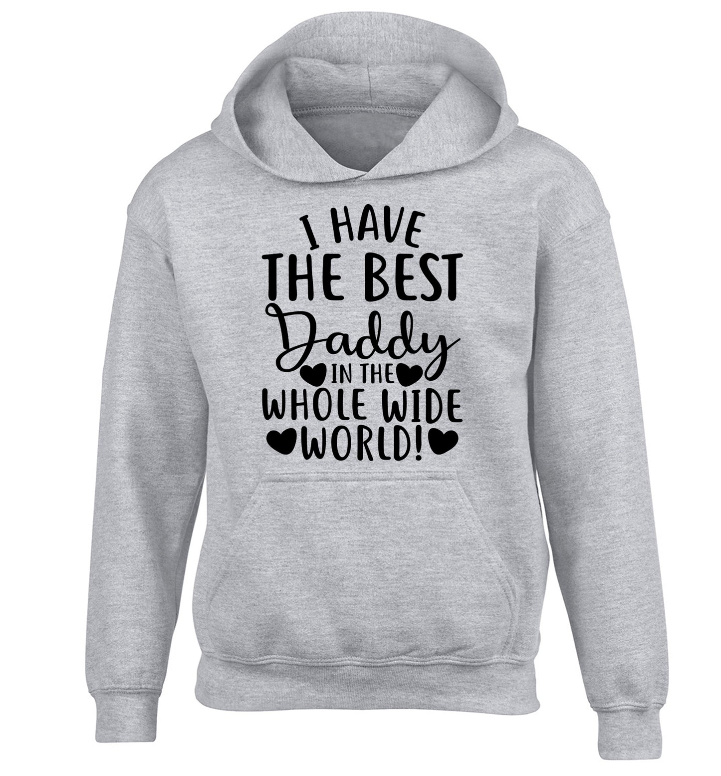 I have the best daddy in the whole wide world children's grey hoodie 12-13 Years