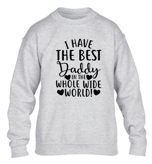 I have the best daddy in the whole wide world children's grey sweater 12-13 Years