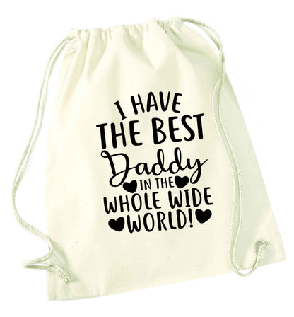 I have the best daddy in the whole wide world natural drawstring bag