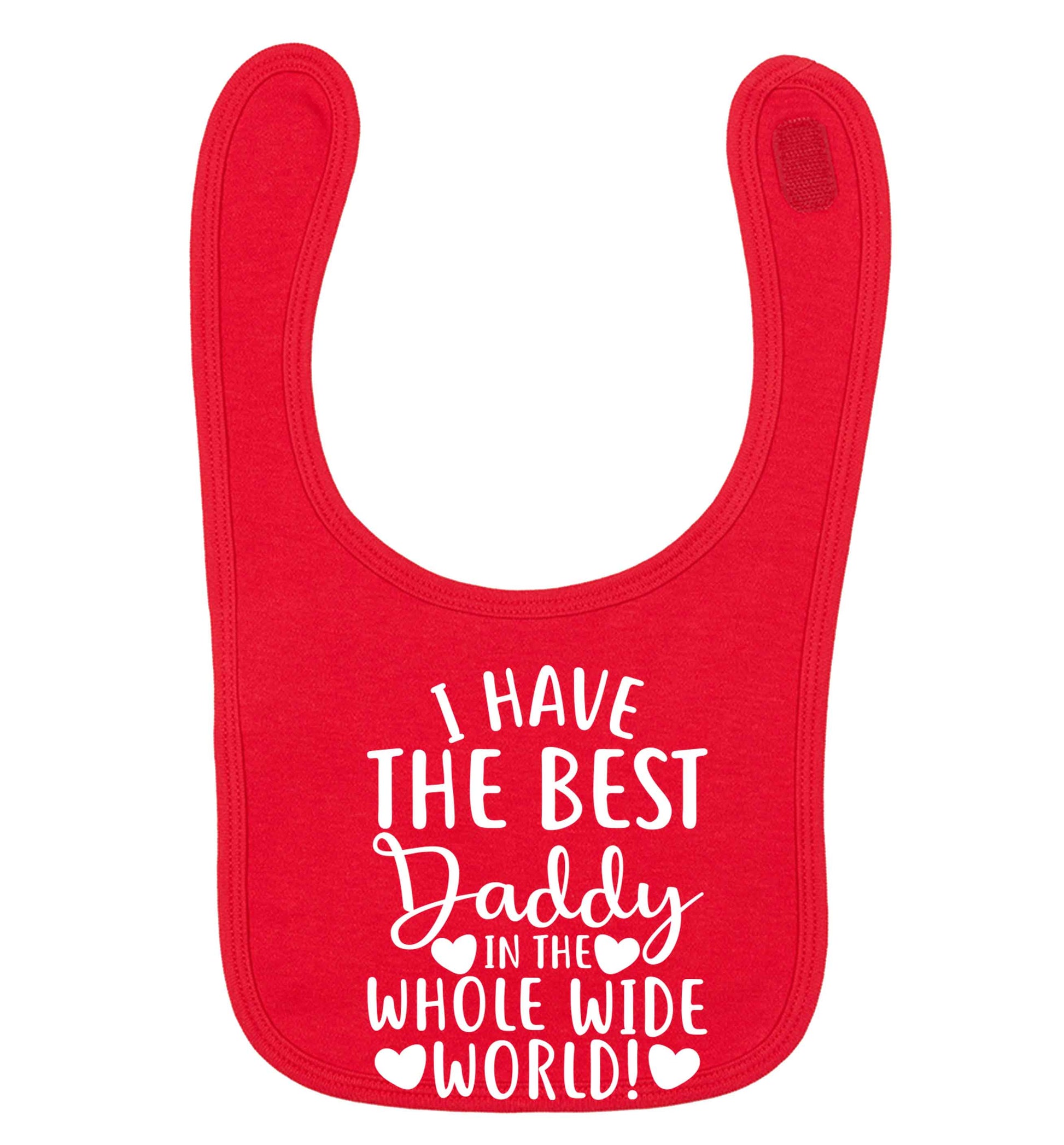 I have the best daddy in the whole wide world red baby bib