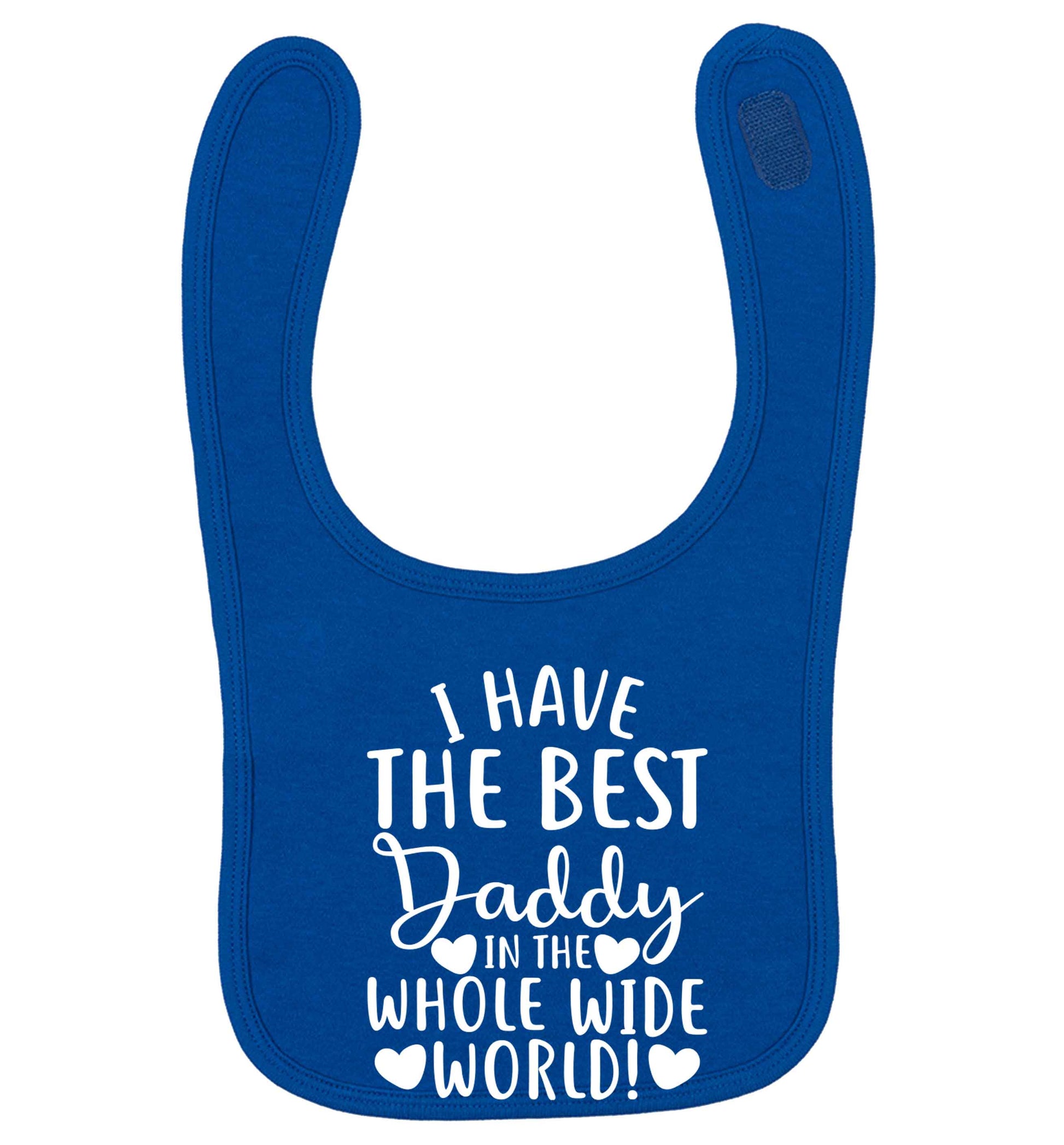 I have the best daddy in the whole wide world royal blue baby bib