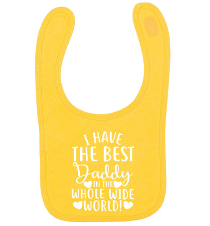 I have the best daddy in the whole wide world yellow baby bib