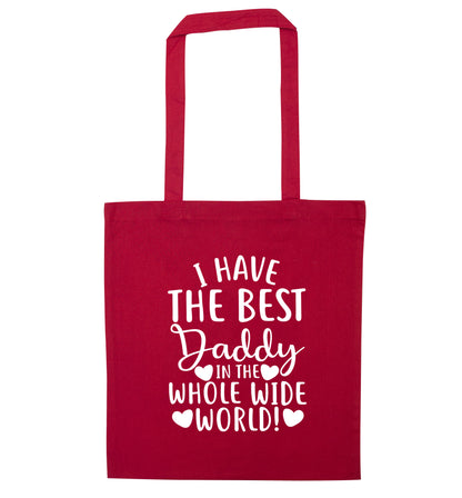 I have the best daddy in the whole wide world red tote bag