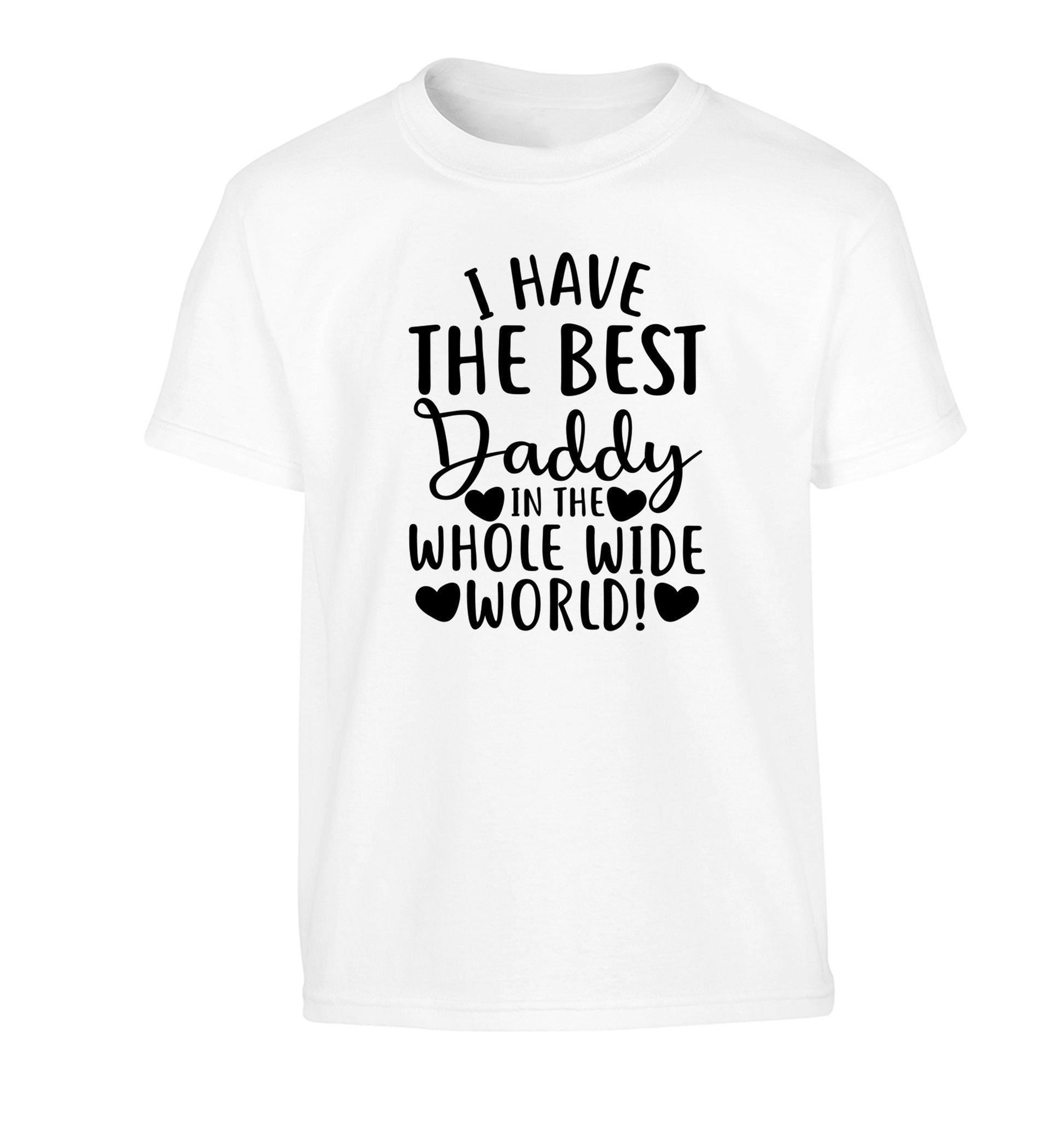 I have the best daddy in the whole wide world Children's white Tshirt 12-13 Years