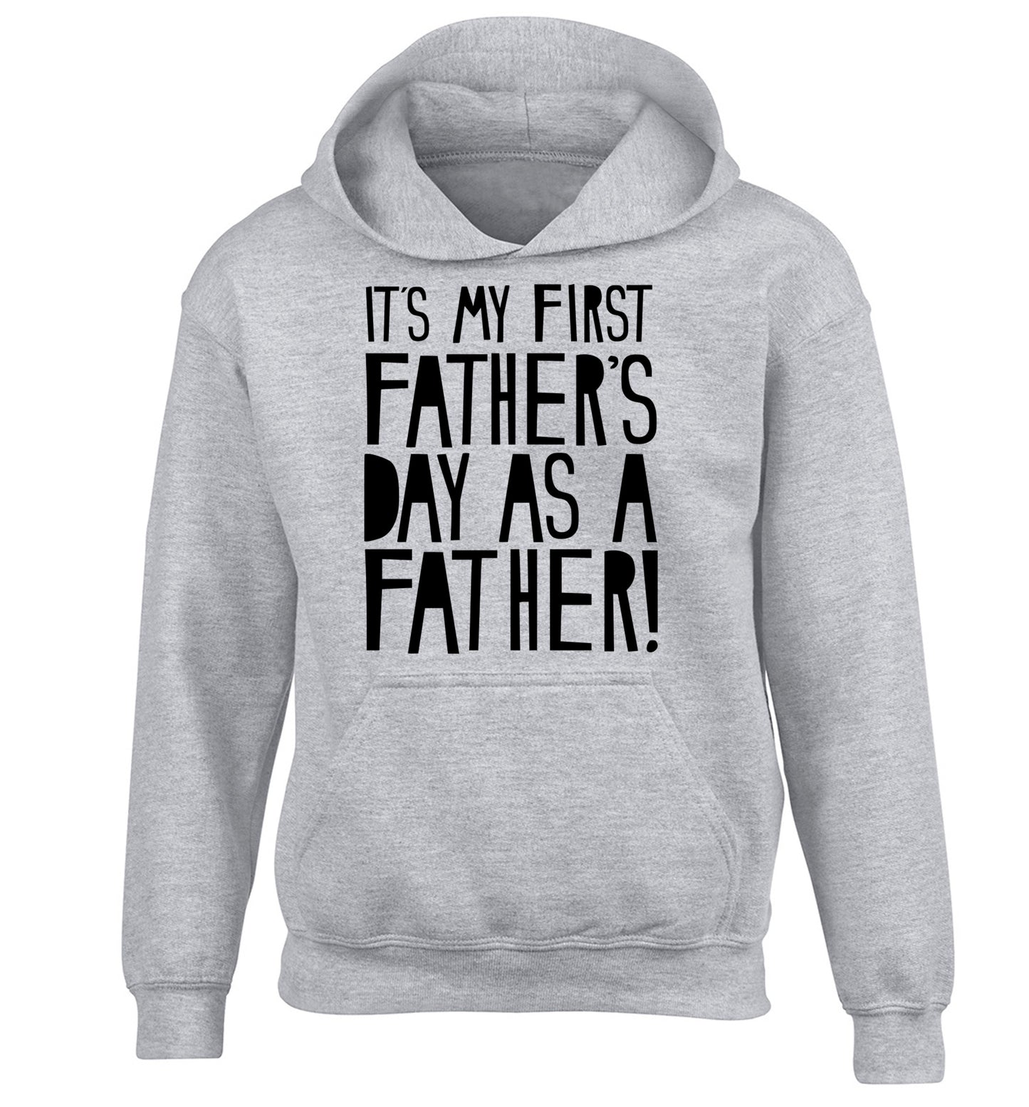 It's my first Father's Day as a father! children's grey hoodie 12-13 Years