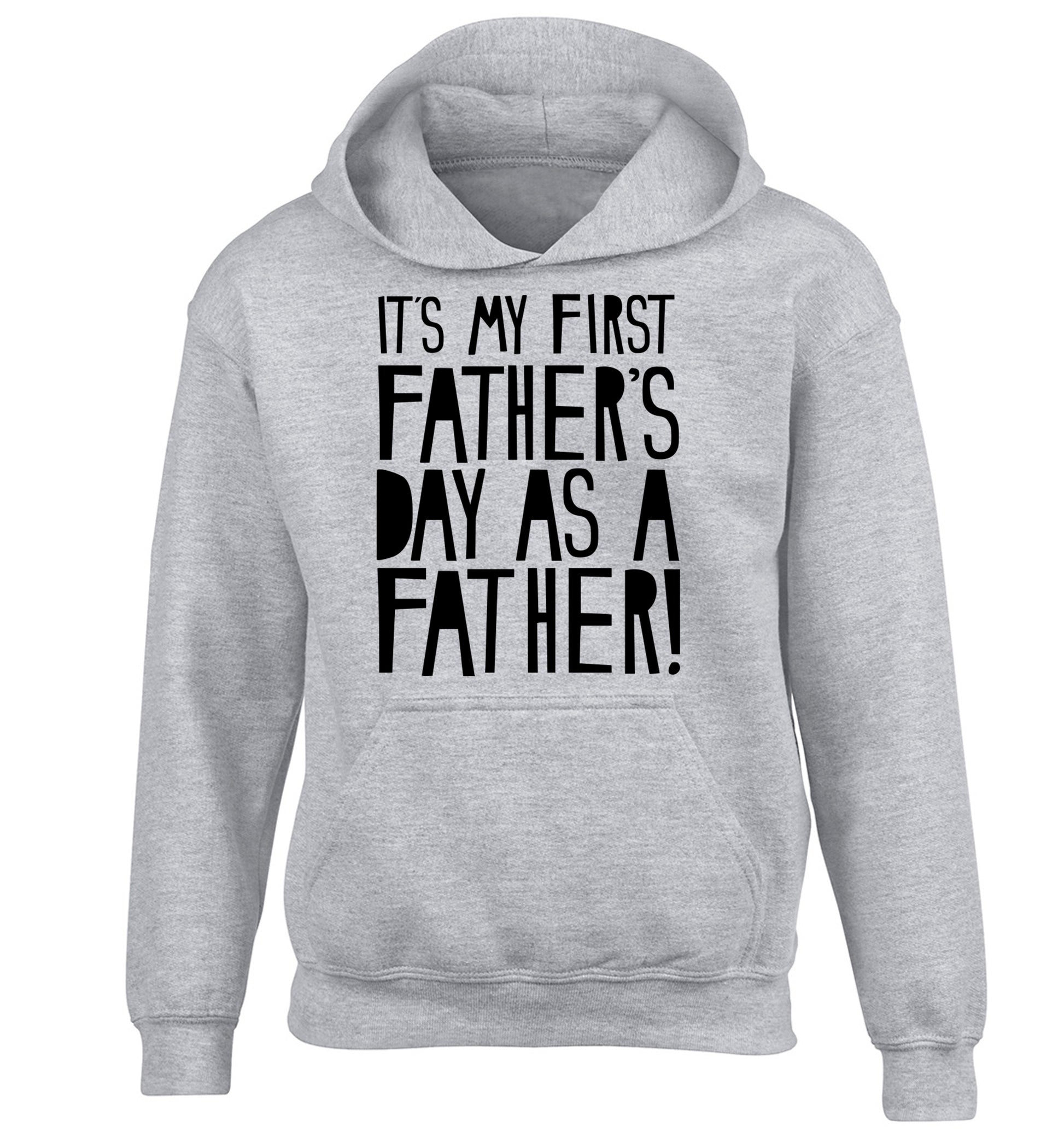 It's my first Father's Day as a father! children's grey hoodie 12-13 Years