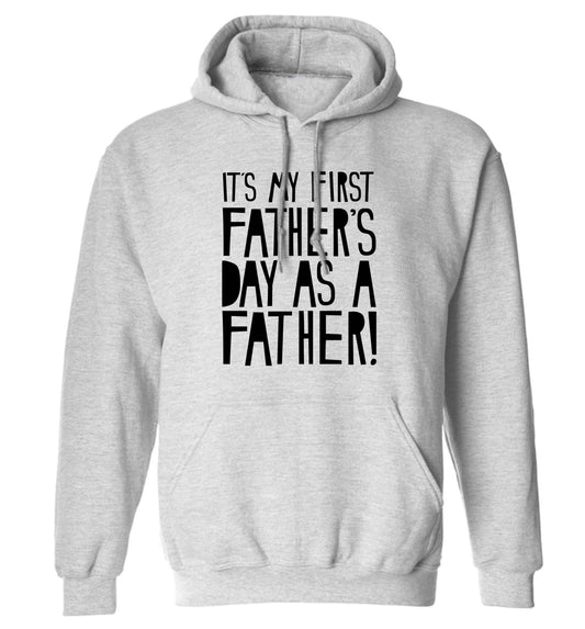 It's my first father's day as a father! adults unisex grey hoodie 2XL