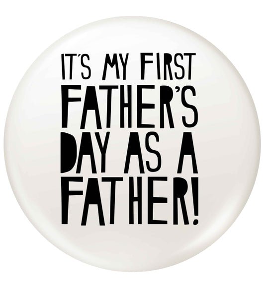 It's my first father's day as a father! small 25mm Pin badge