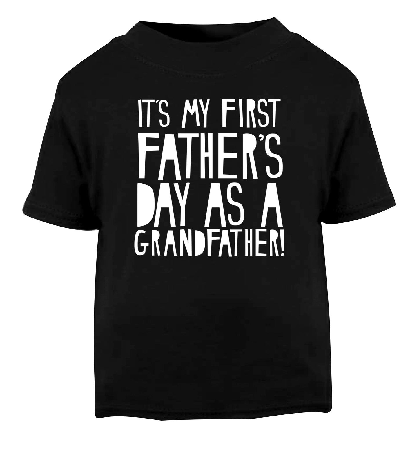 It's my first Father's Day as a Grandfather! Black Baby Toddler Tshirt 2 years